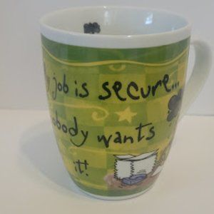 H & H Fine Porcelain Mug "My Job is Secure...Nobody Wants It" Whimsical Mug